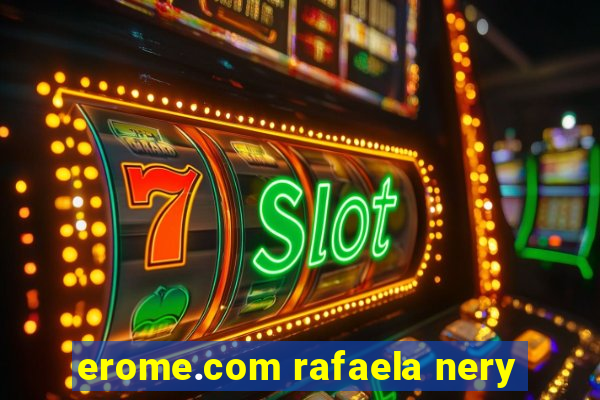 erome.com rafaela nery